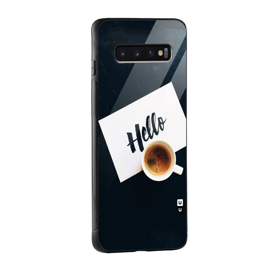 Hello Coffee Glass Back Case for Galaxy S10 Plus