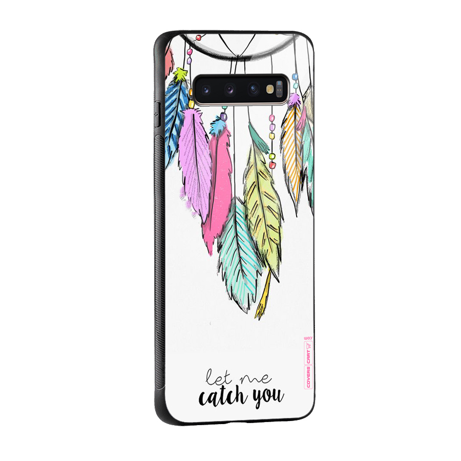 Let Me Catch You Glass Back Case for Galaxy S10 Plus