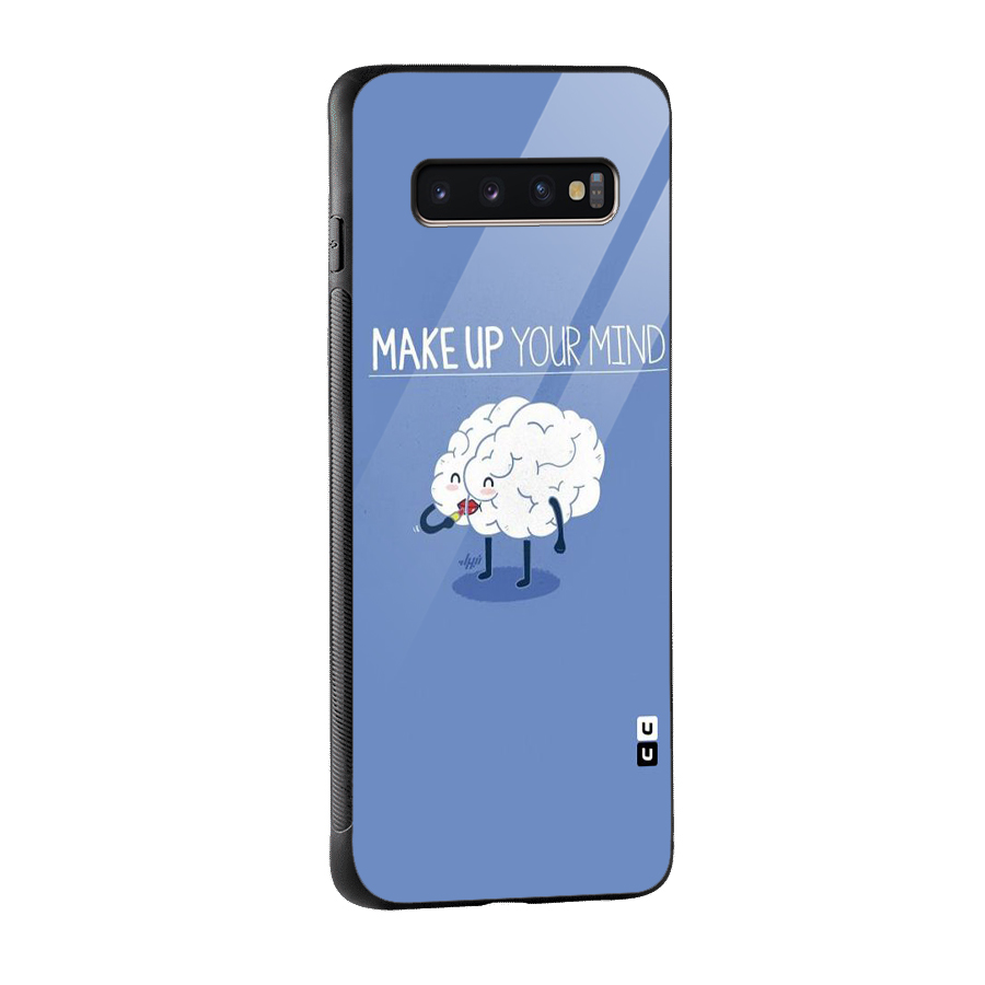Makeup Your Mind Glass Back Case for Galaxy S10 Plus