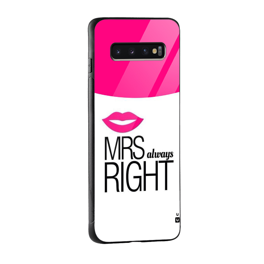 Mrs always right Glass Back Case for Galaxy S10 Plus