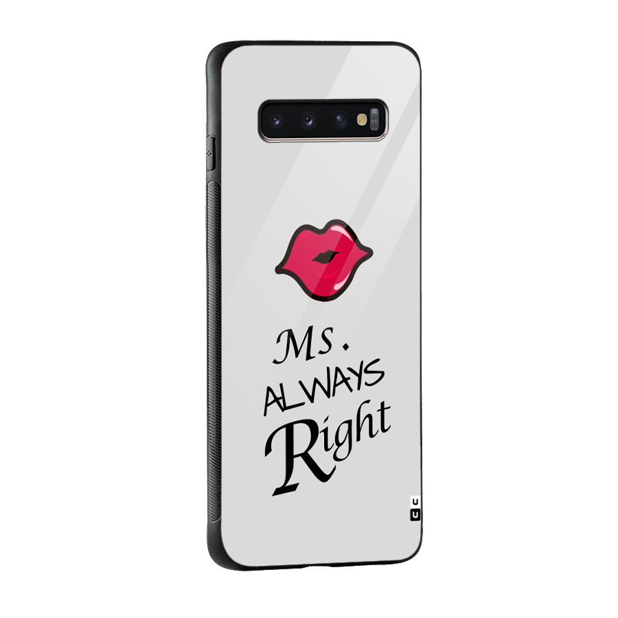 Ms. Always Right. Glass Back Case for Galaxy S10 Plus