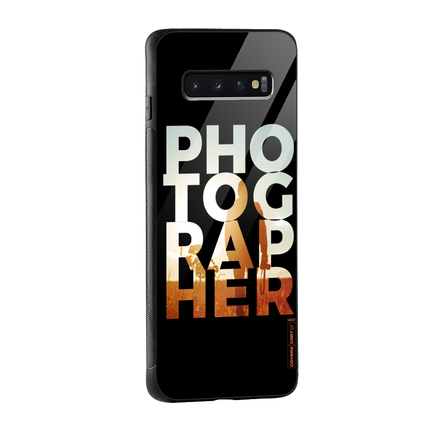 Photographer Typography Glass Back Case for Galaxy S10 Plus