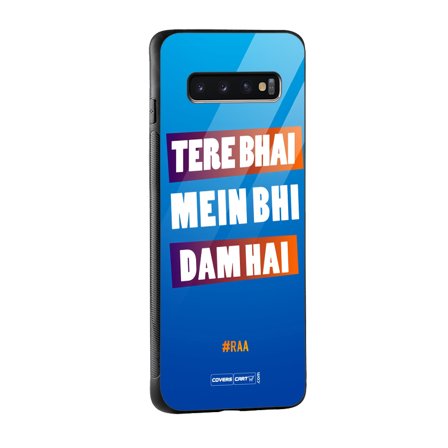 Tere Bhai Me Bhi Dam Hai Glass Back Case for Galaxy S10 Plus