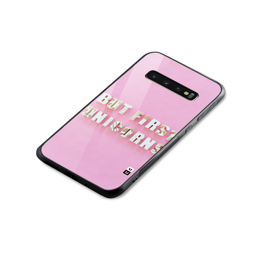 But First Unicorns Glass Back Case for Galaxy S10 Plus