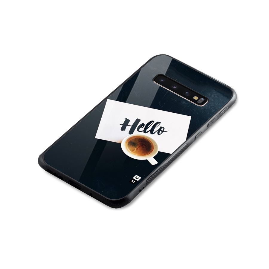 Hello Coffee Glass Back Case for Galaxy S10 Plus