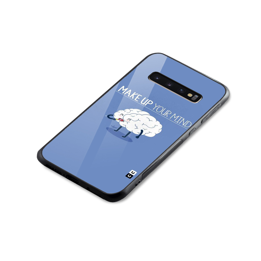 Makeup Your Mind Glass Back Case for Galaxy S10 Plus