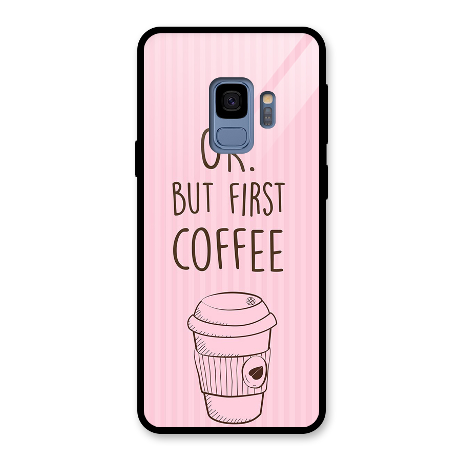 But First Coffee (Pink) Glass Back Case for Galaxy S9