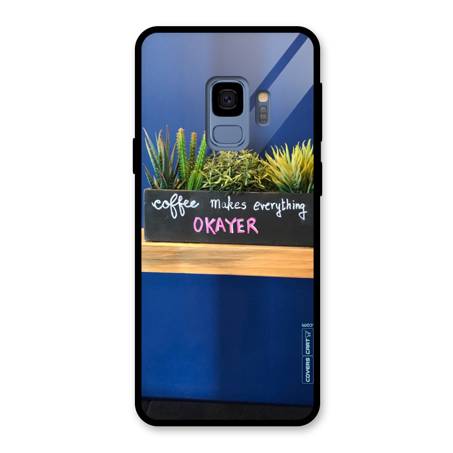 Coffee Makes Everything Okayer Glass Back Case for Galaxy S9