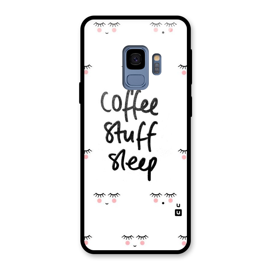 Coffee Stuff Sleep Glass Back Case for Galaxy S9