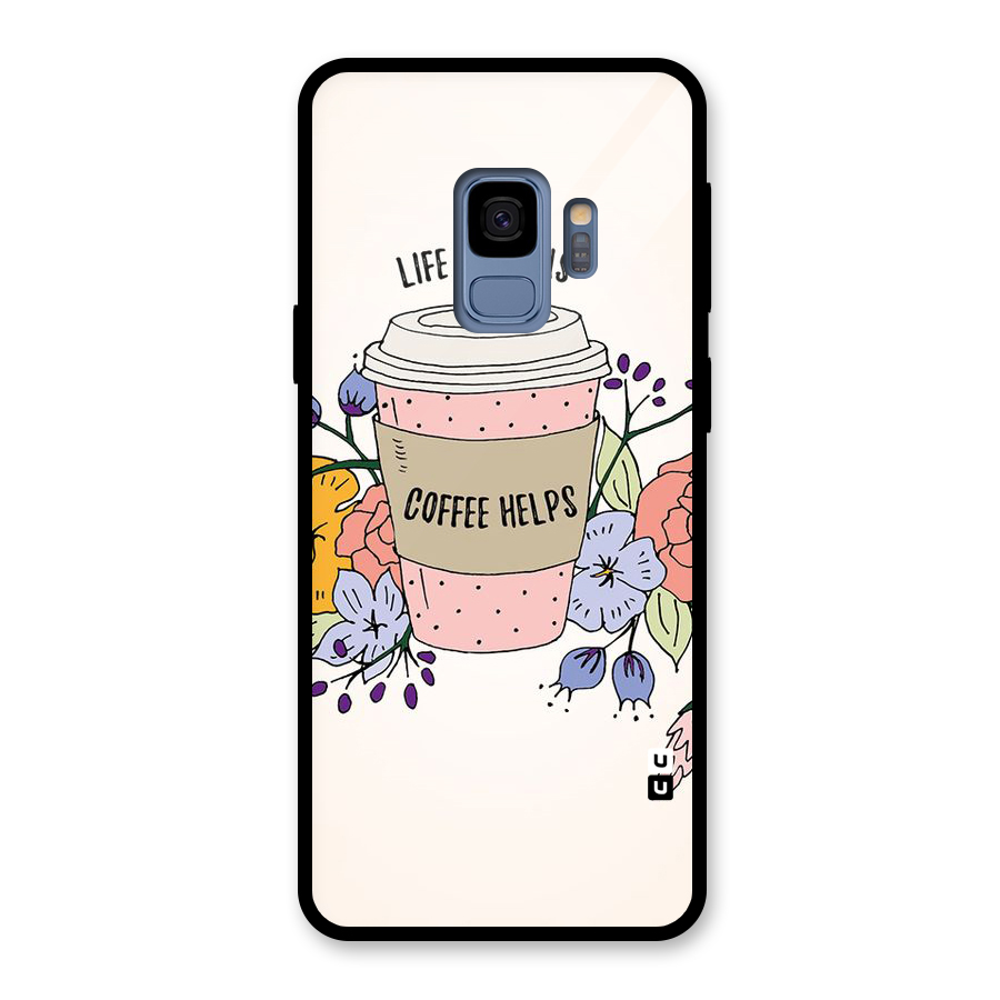 Life Happens Glass Back Case for Galaxy S9