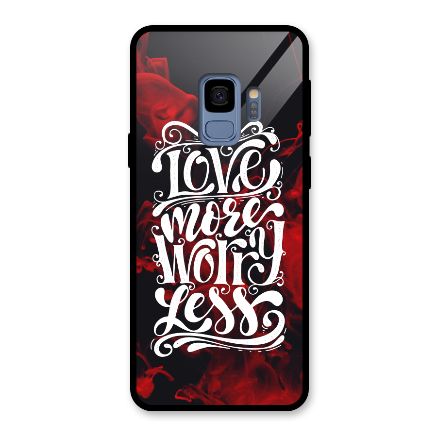 Love More Worry Less Glass Back Case for Galaxy S9