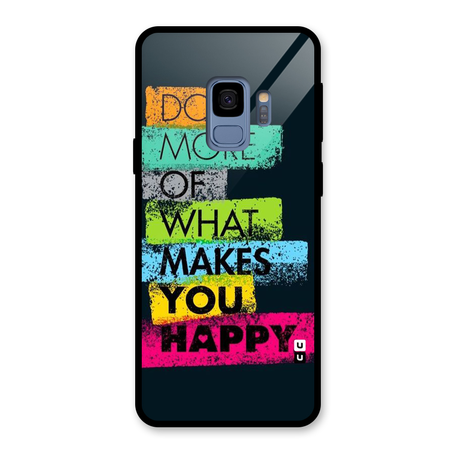 Makes You Happy Glass Back Case for Galaxy S9