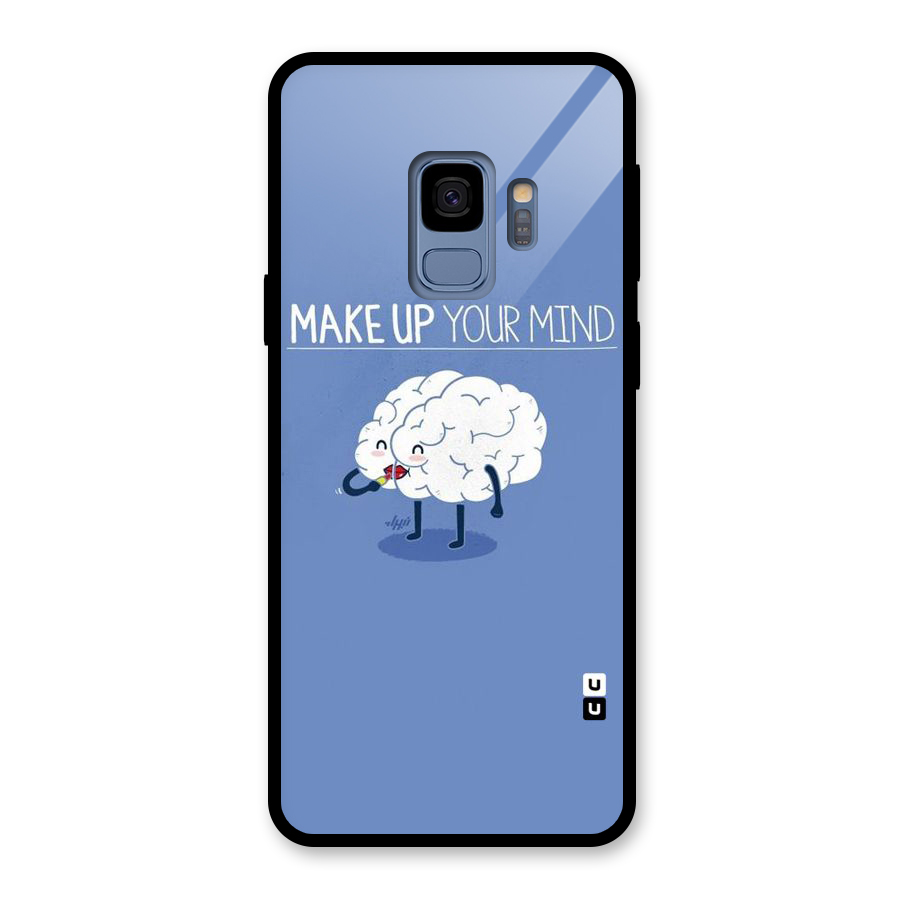 Makeup Your Mind Glass Back Case for Galaxy S9