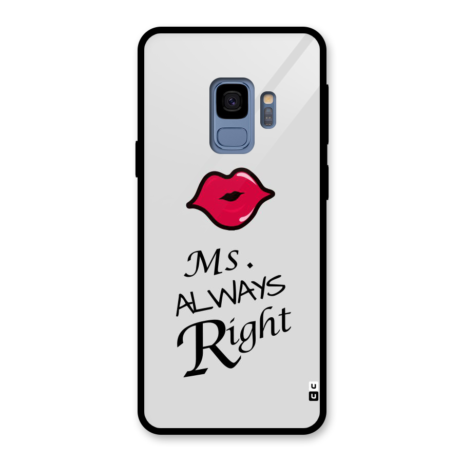 Ms. Always Right. Glass Back Case for Galaxy S9