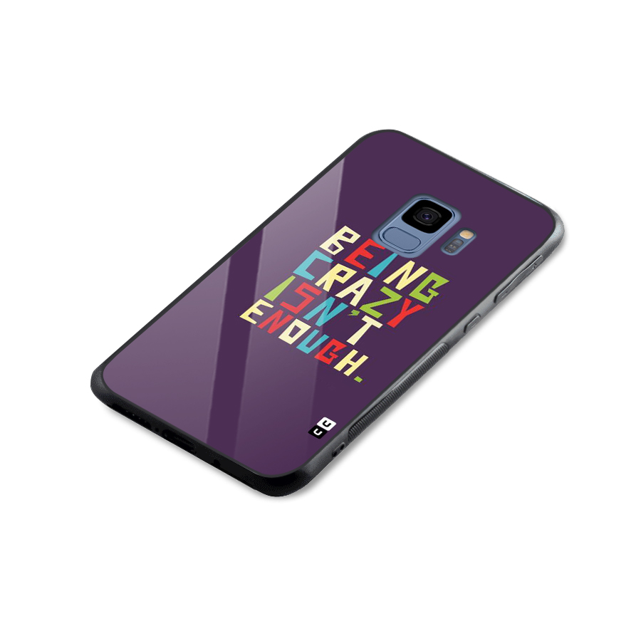 Crazy Isnt Enough Glass Back Case for Galaxy S9