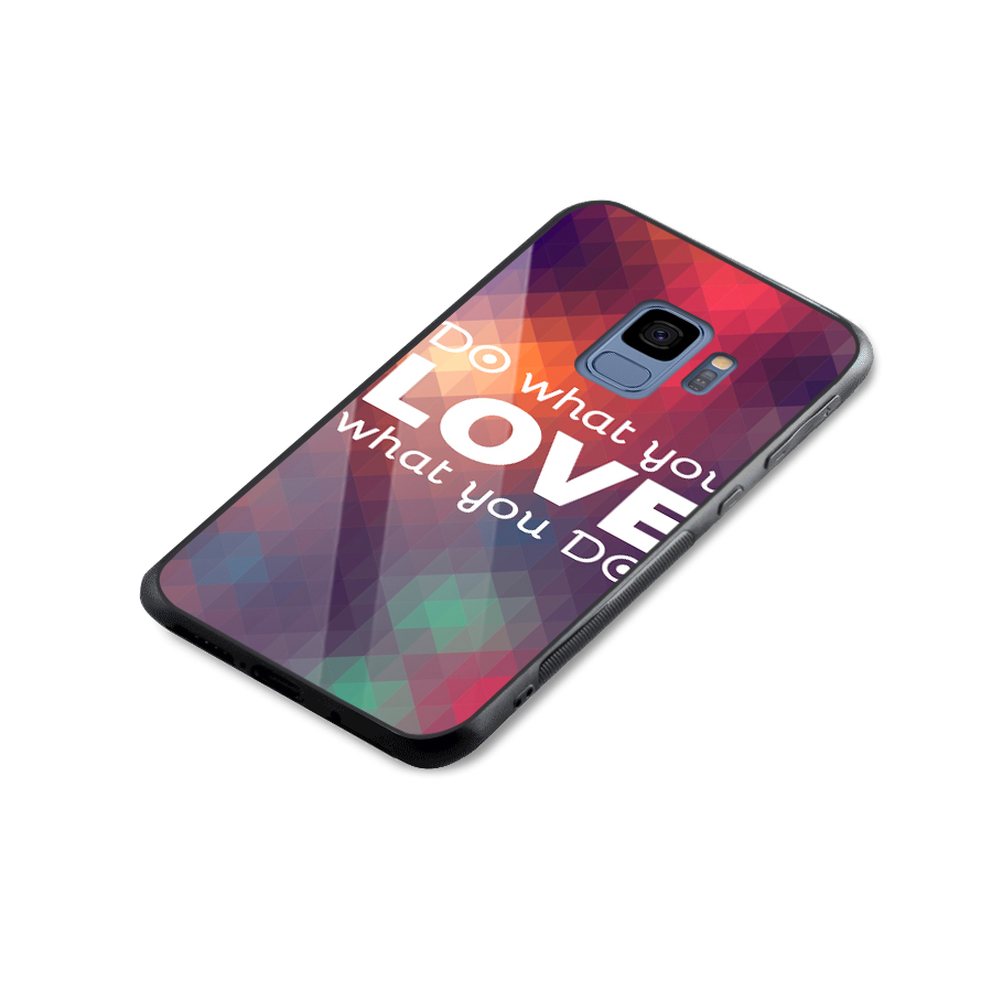 Do What You Love Glass Back Case for Galaxy S9