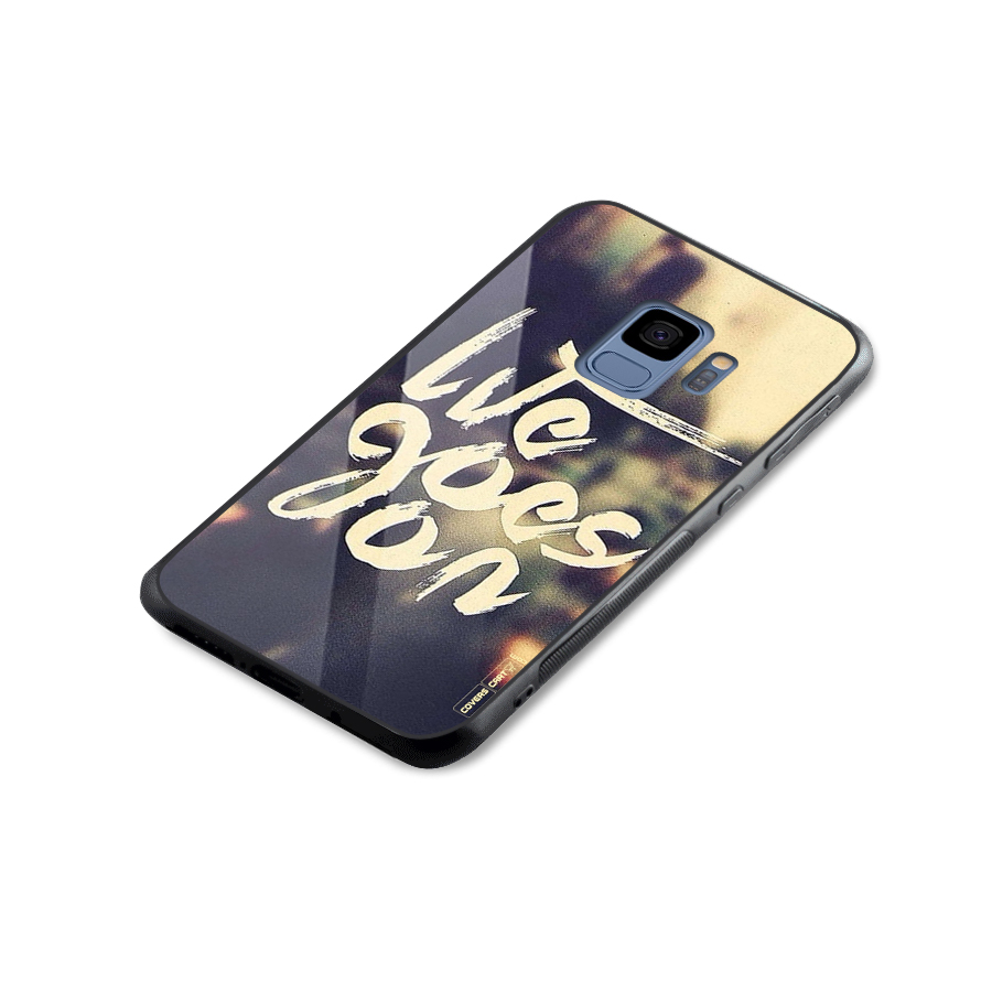 Life Goes On Glass Back Case for Galaxy S9