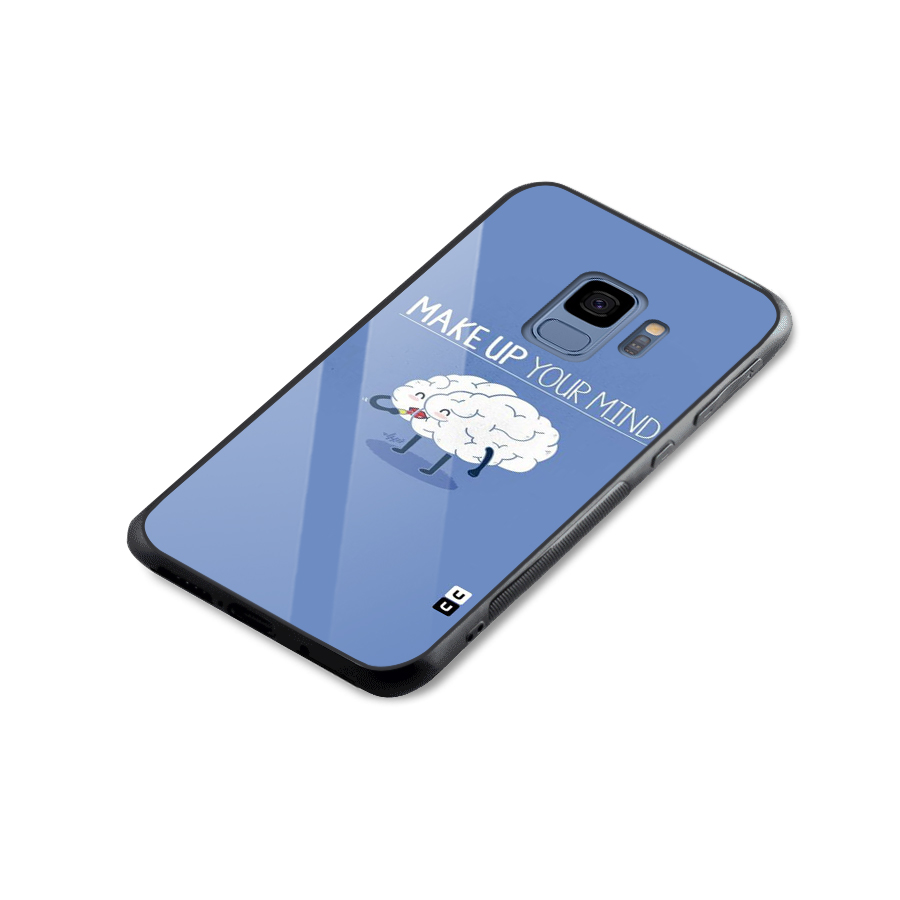Makeup Your Mind Glass Back Case for Galaxy S9