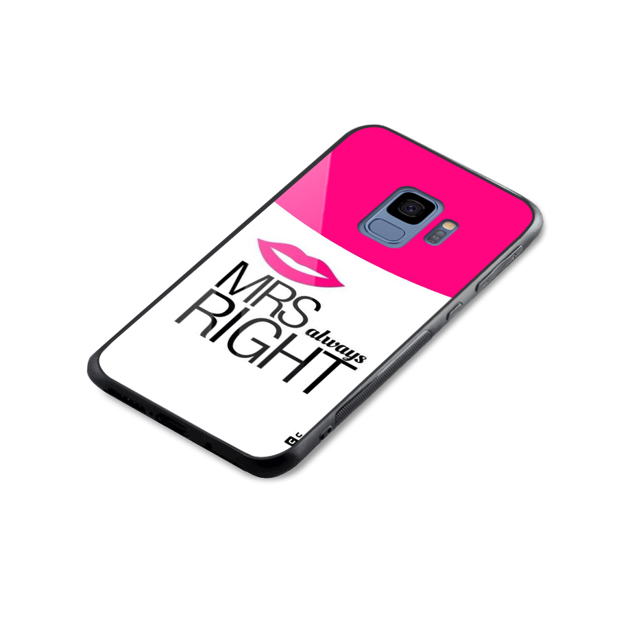 Mrs always right Glass Back Case for Galaxy S9