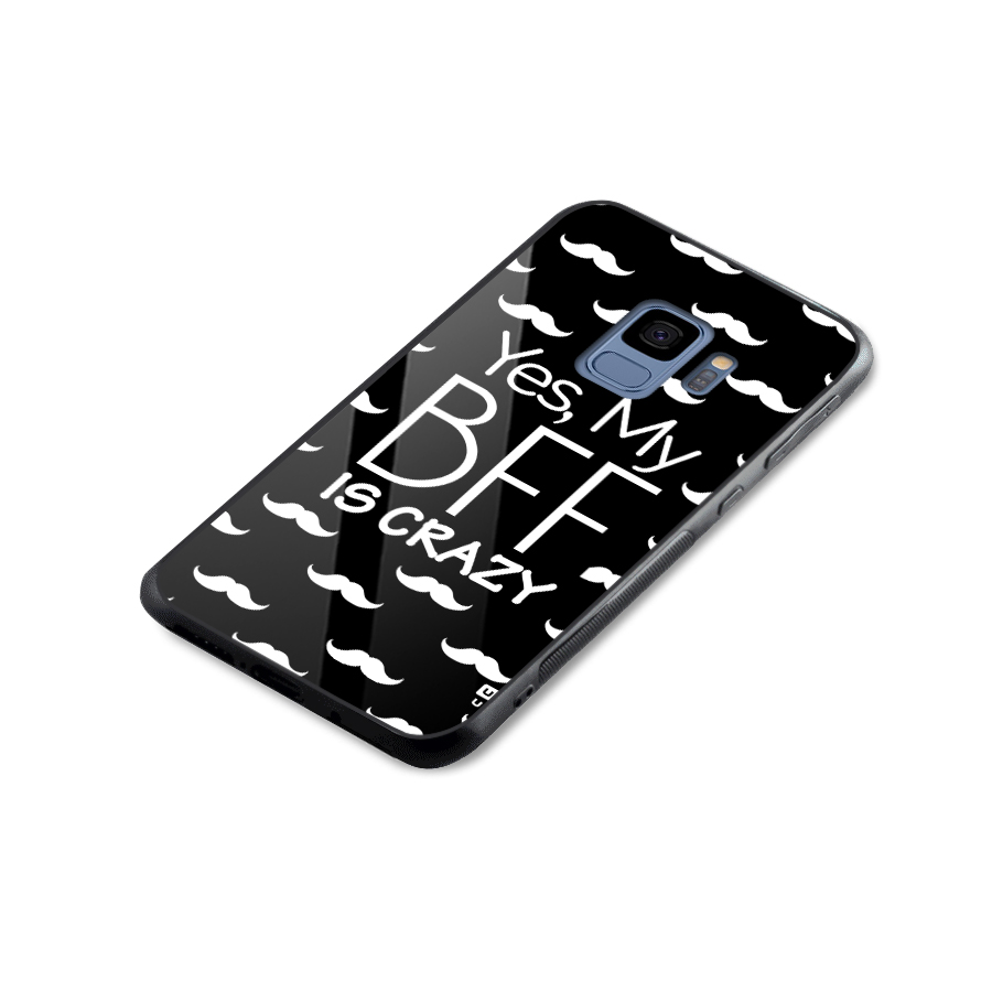 My Bff Is Crazy Glass Back Case for Galaxy S9