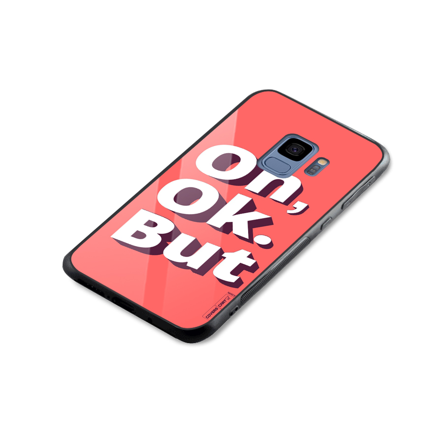Oh Ok But Glass Back Case for Galaxy S9