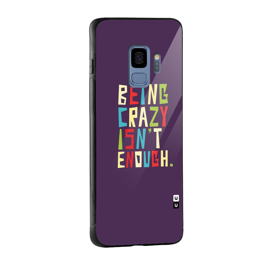 Crazy Isnt Enough Glass Back Case for Galaxy S9