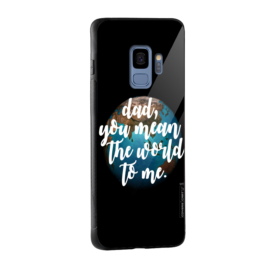 Dad You Mean World to Mes Glass Back Case for Galaxy S9