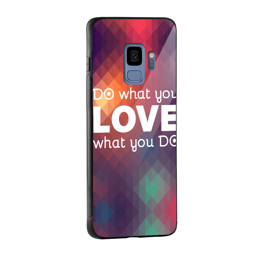 Do What You Love Glass Back Case for Galaxy S9