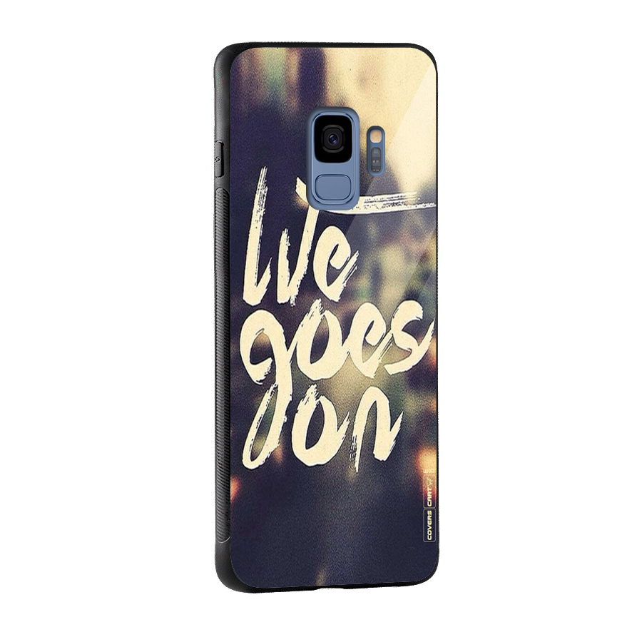 Life Goes On Glass Back Case for Galaxy S9