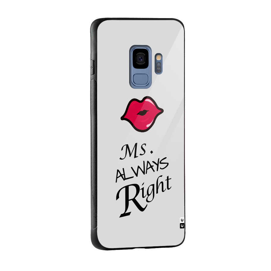 Ms. Always Right. Glass Back Case for Galaxy S9