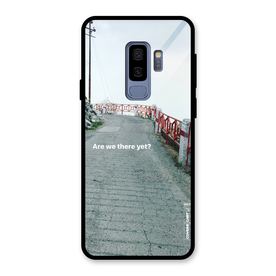 Are We There Yet Glass Back Case for Galaxy S9 Plus