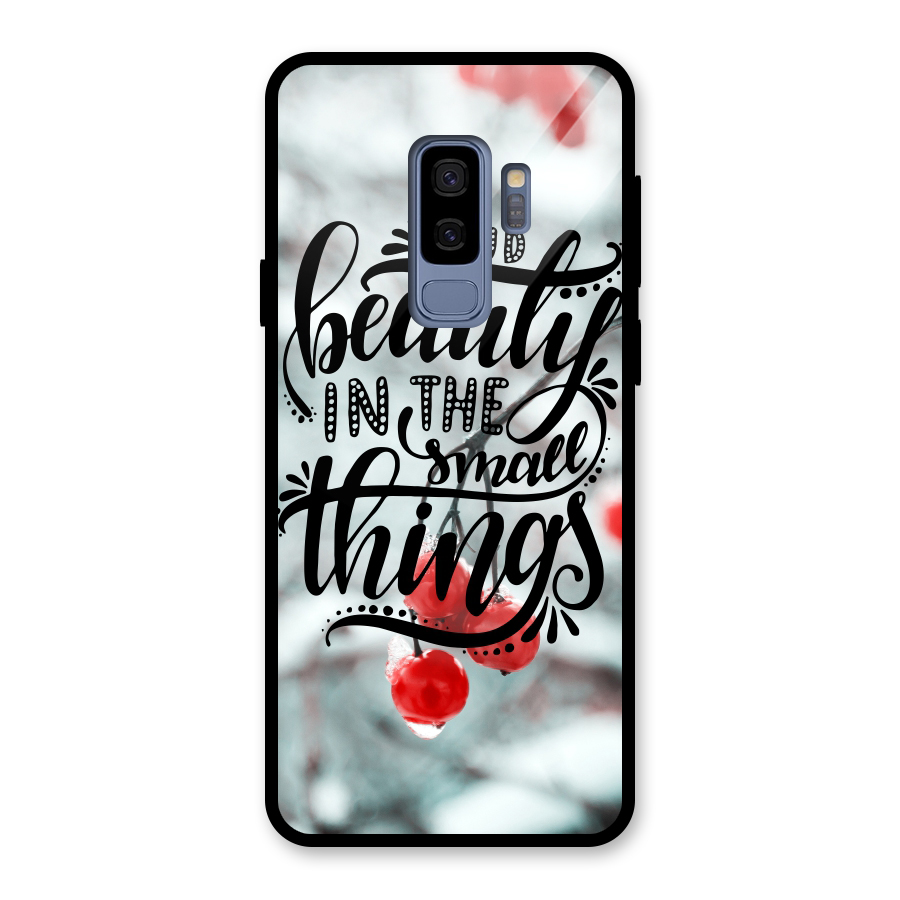 Beauty in Small Things Glass Back Case for Galaxy S9 Plus