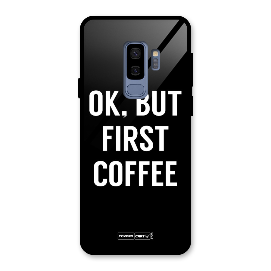 But First Coffee Glass Back Case for Galaxy S9 Plus