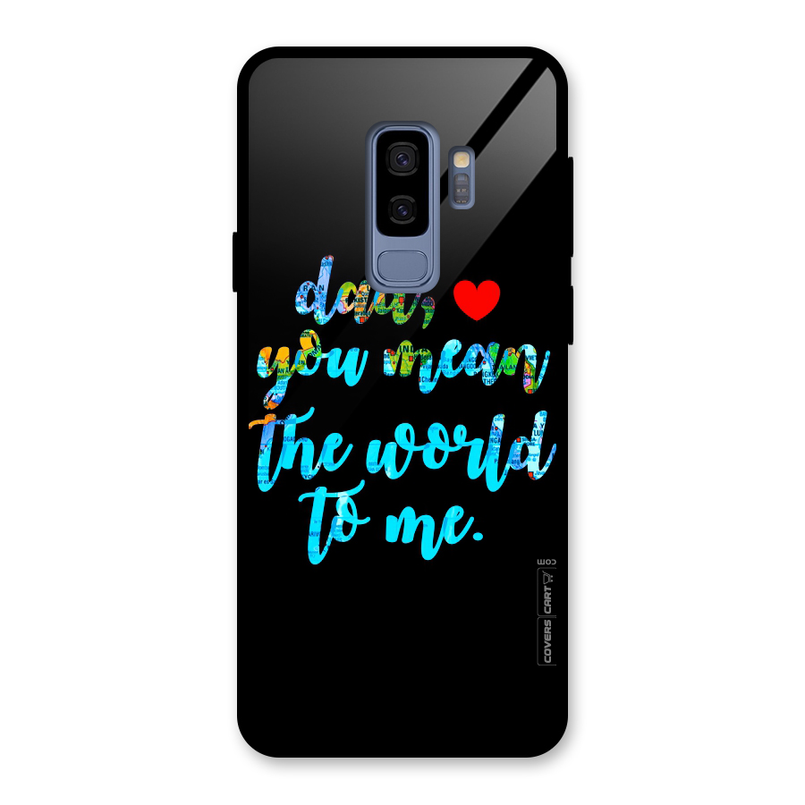 Dad You Mean World to Me Glass Back Case for Galaxy S9 Plus