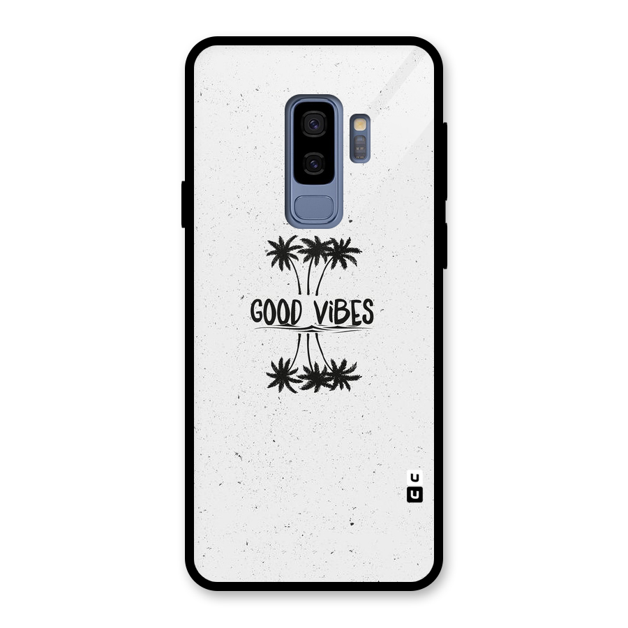 Good Vibes Rugged Glass Back Case for Galaxy S9 Plus