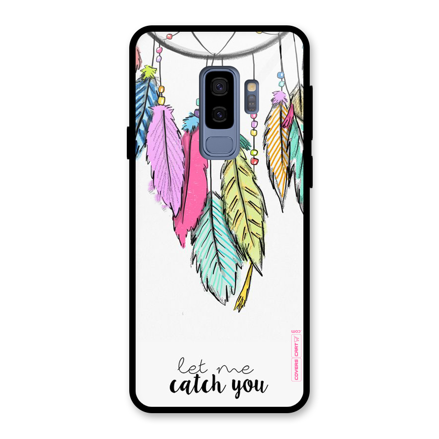 Let Me Catch You Glass Back Case for Galaxy S9 Plus