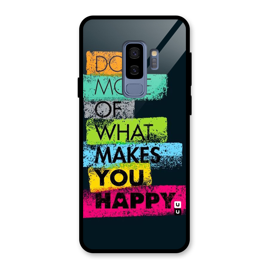 Makes You Happy Glass Back Case for Galaxy S9 Plus