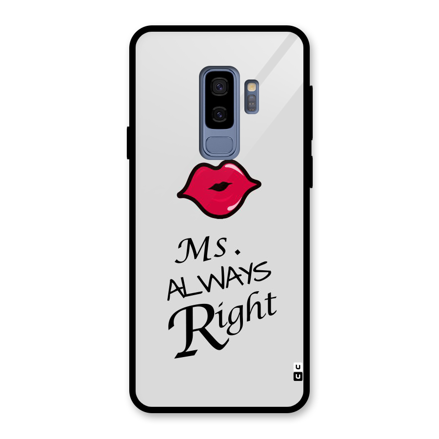Ms. Always Right. Glass Back Case for Galaxy S9 Plus