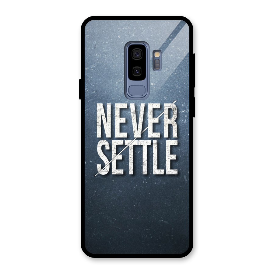 Never Settle Glass Back Case for Galaxy S9 Plus