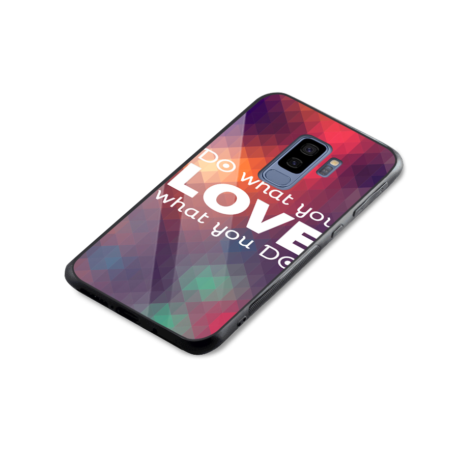 Do What You Love Glass Back Case for Galaxy S9 Plus