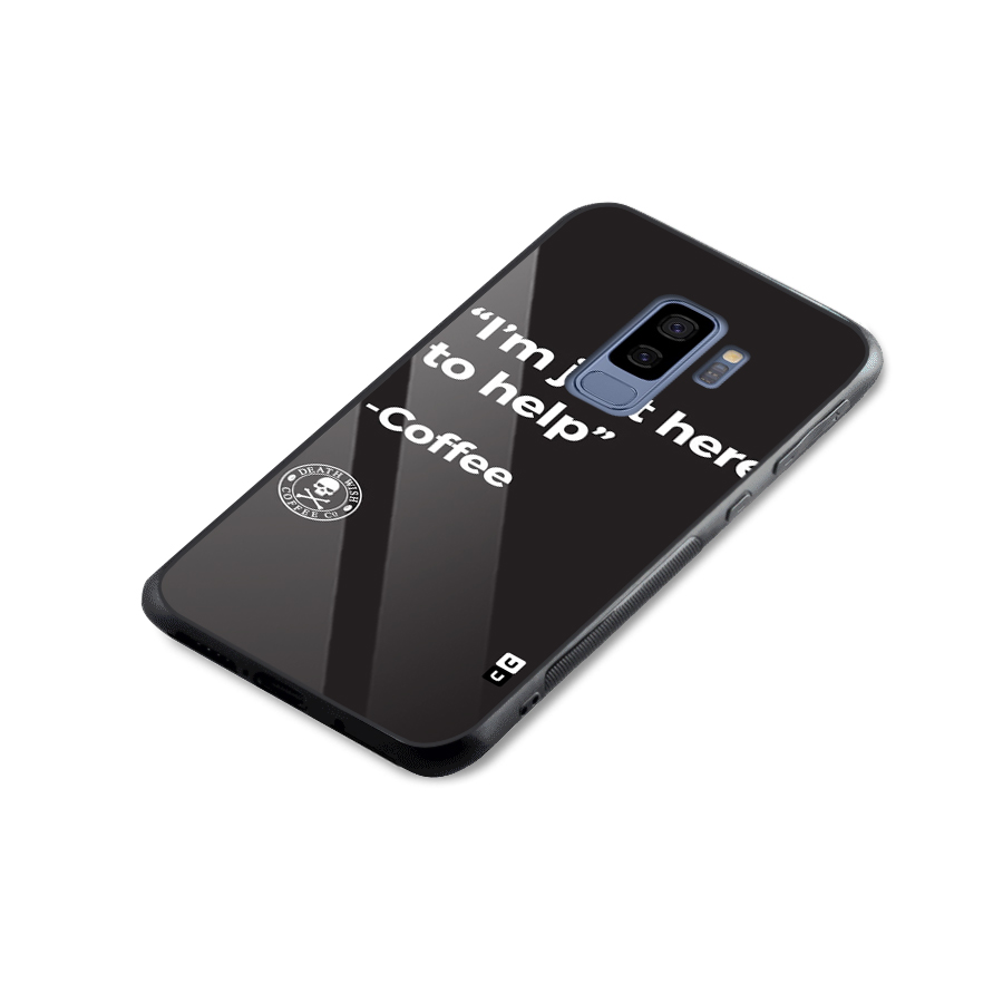 Here To Help Glass Back Case for Galaxy S9 Plus