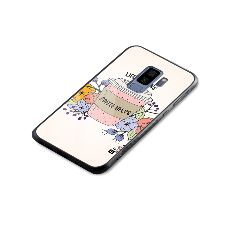 Life Happens Glass Back Case for Galaxy S9 Plus