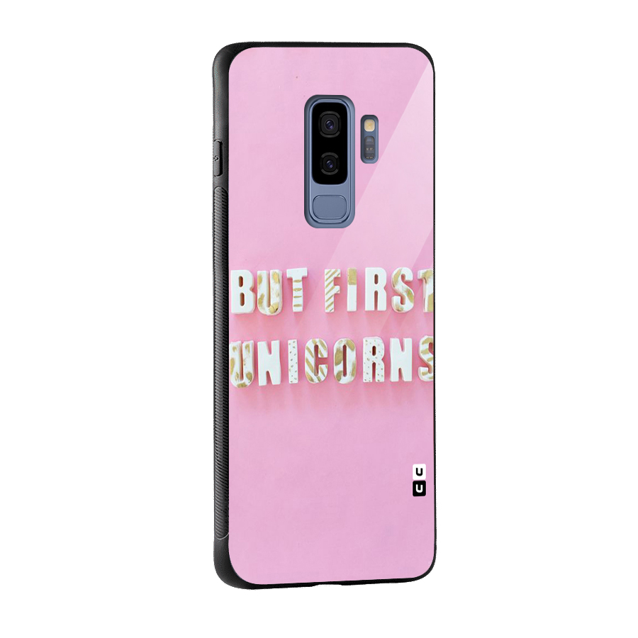 But First Unicorns Glass Back Case for Galaxy S9 Plus