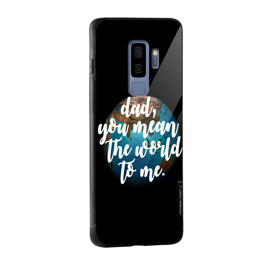 Dad You Mean World to Mes Glass Back Case for Galaxy S9 Plus