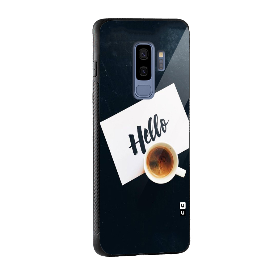 Hello Coffee Glass Back Case for Galaxy S9 Plus