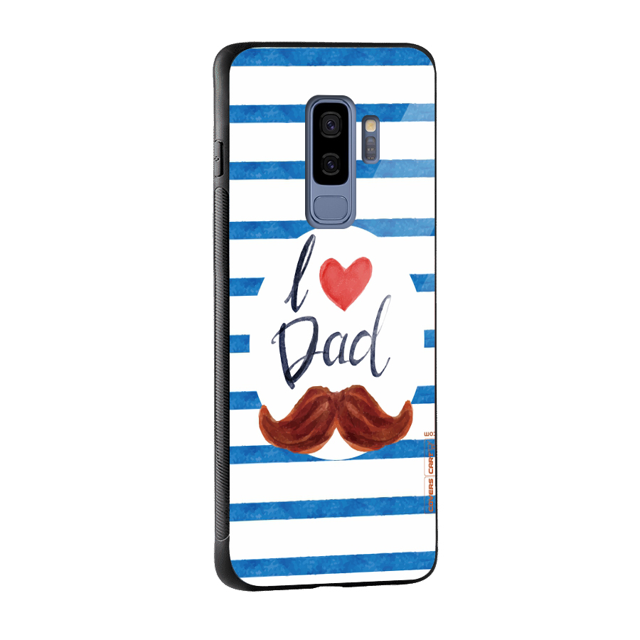I Love Dad Glass Back Case for Galaxy S9 Plus