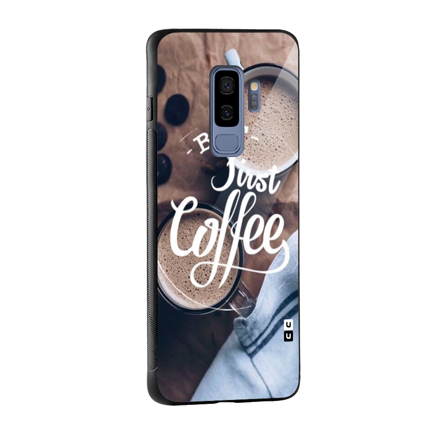 Just Coffee Glass Back Case for Galaxy S9 Plus