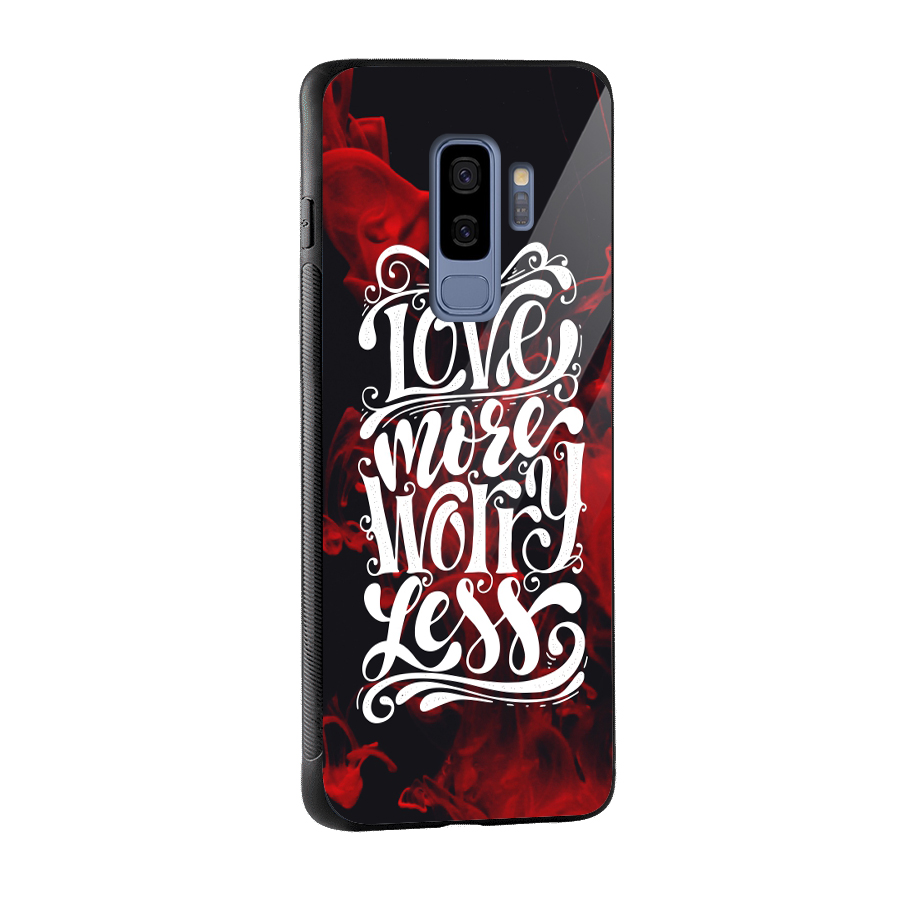 Love More Worry Less Glass Back Case for Galaxy S9 Plus