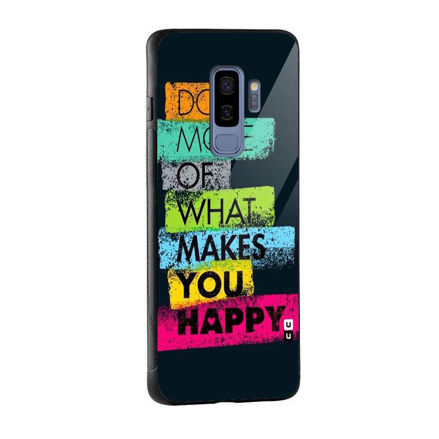 Makes You Happy Glass Back Case for Galaxy S9 Plus