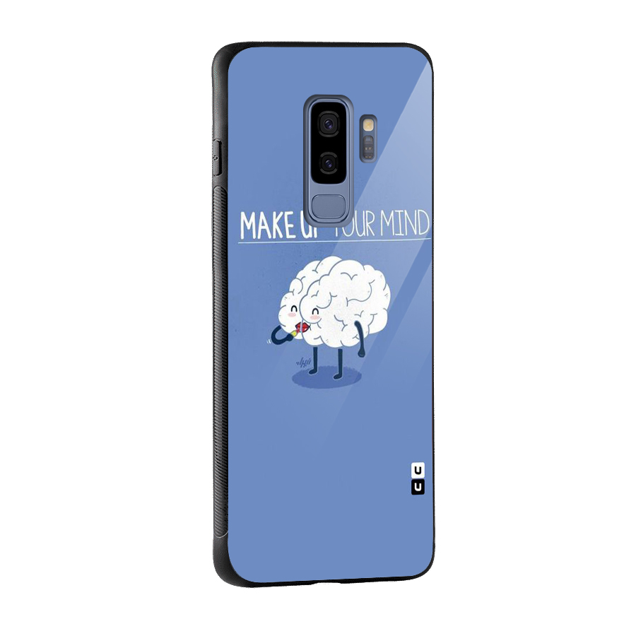 Makeup Your Mind Glass Back Case for Galaxy S9 Plus